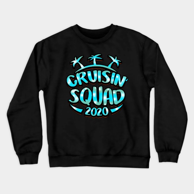 Tropical Cruisin' Squad 2020 Family Cruise Vacation Souvenir Gift Crewneck Sweatshirt by ScottsRed